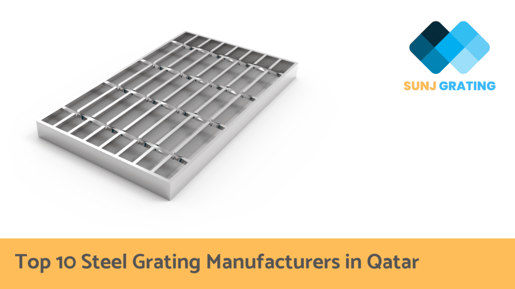 Top-10-Steel-Grating-Manufacturers-in-Qatar-in-2023