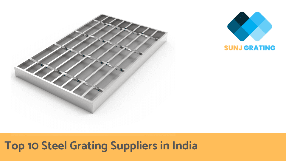 Top 10 steel gratings in India