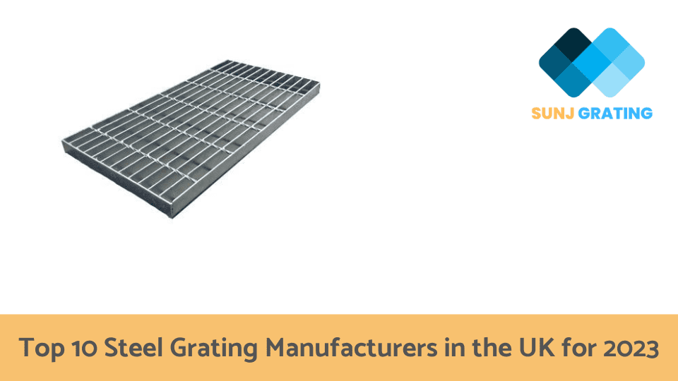 Top 10 Steel Grating Manufacturers in the UK