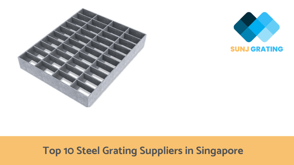top 10 steel grating suppliers in Singapore