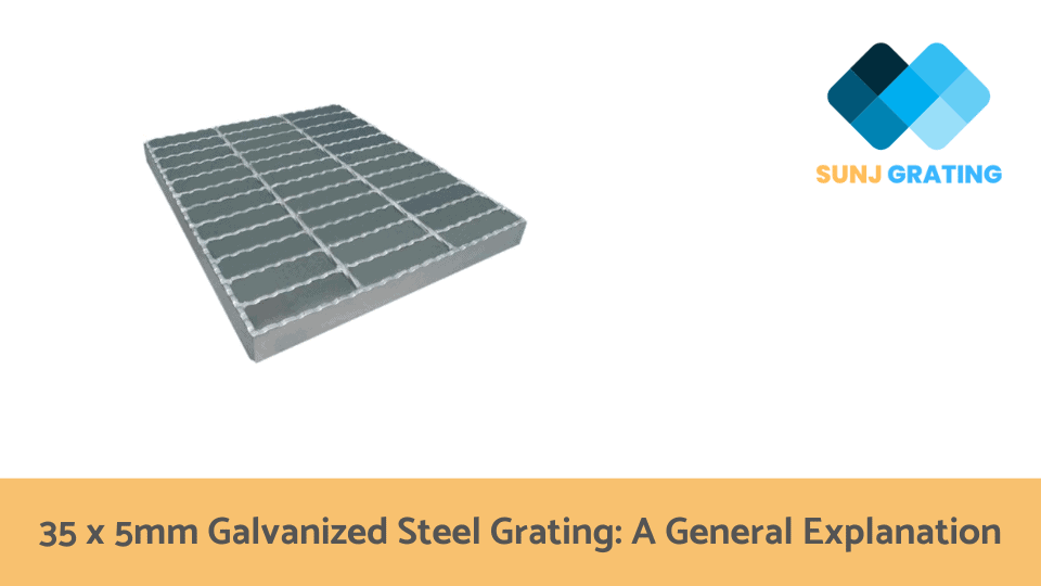35 x 5mm Galvanized Steel Grating A General Explanation