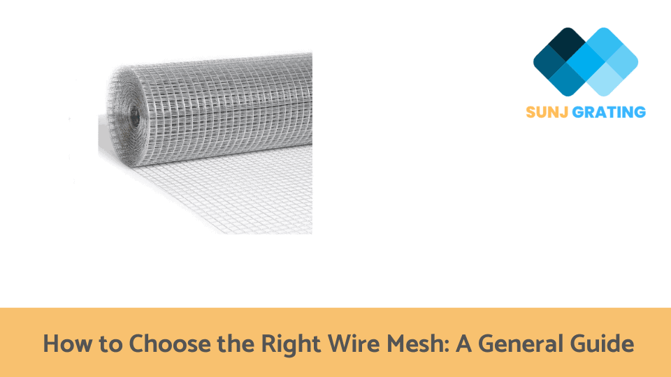 How to Choose the Right Wire Mesh A General Guide