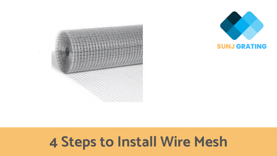 4 Steps to Install Wire Mesh
