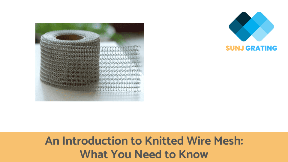 An Introduction to Knitted Wire Mesh: What You Need to Know