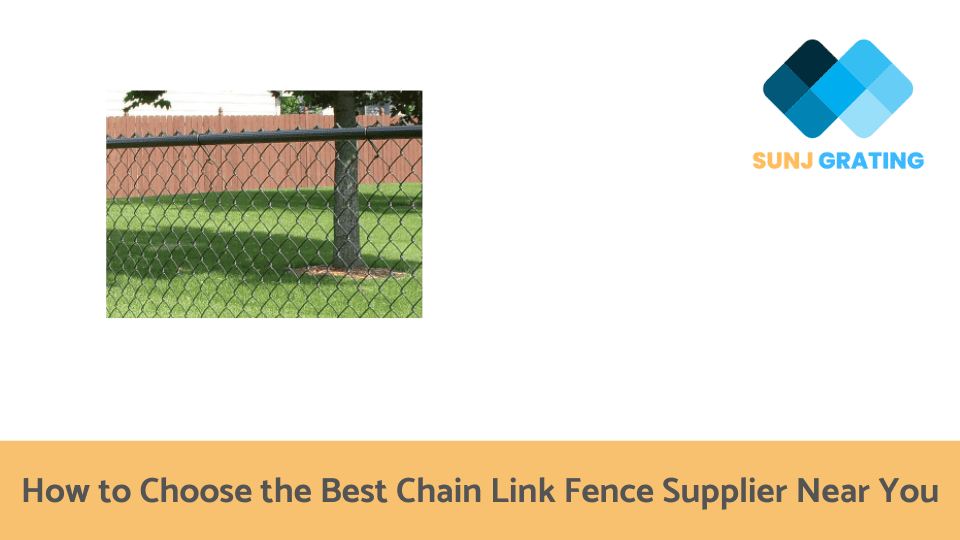 How to Choose the Best Chain Link Fence Supplier Near You