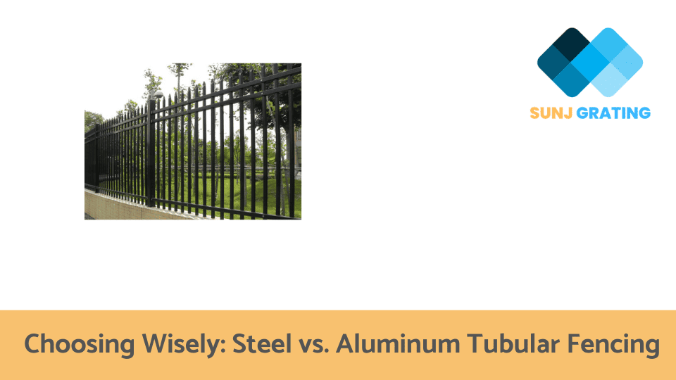 Choosing Wisely: Steel vs. Aluminum Tubular Fencing
