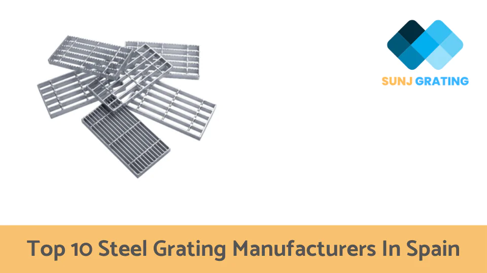 Top 10 Steel Grating Manufacturers in Spain