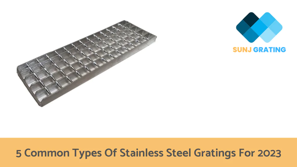 types of stainless steel gratings