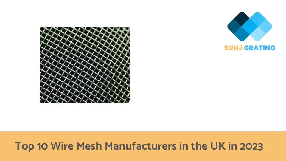 Top 10 Wire Mesh Manufacturers in the UK in 2023
