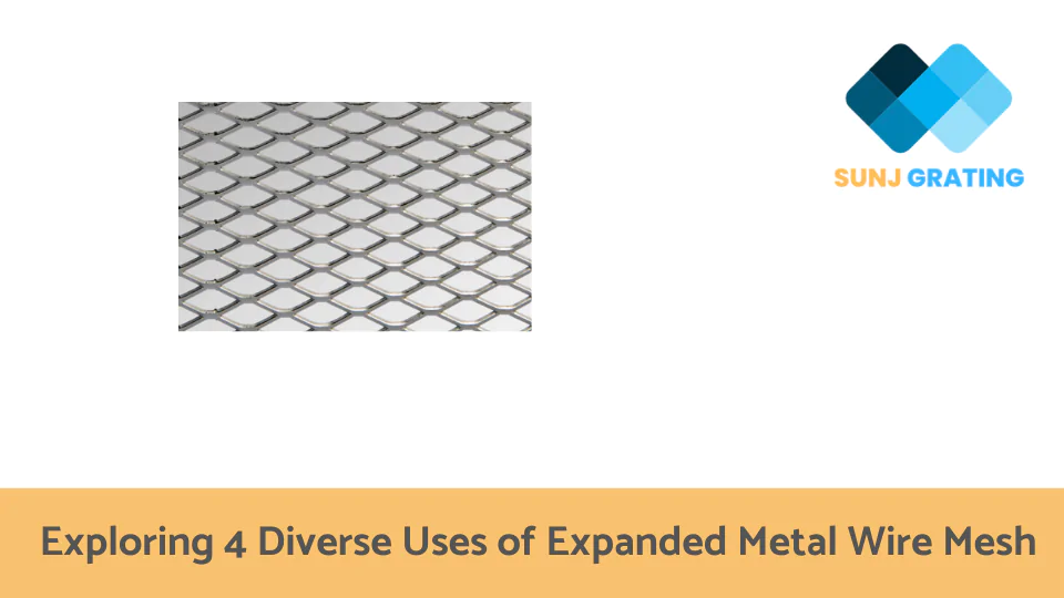 Exploring 4 Diverse Uses of Expanded Metal Wire Mesh