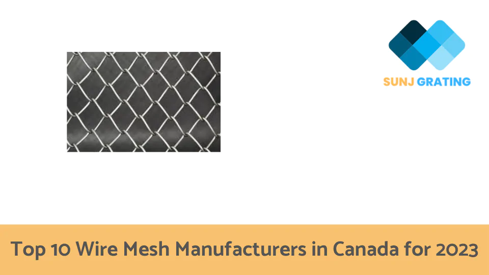 Top 10 Wire Mesh Manufacturers in Canada for 2023